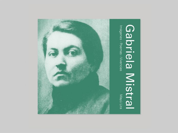 Gabriela Mistral - imágenes, poemas y vivencias. Mayú Lira